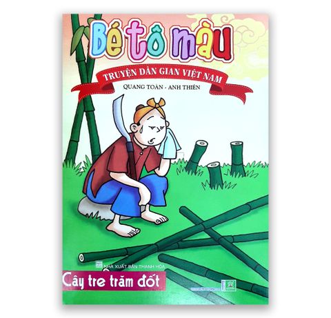 Bé Tô  Màu - Truyện Dân Gian Việt Nam - Cây Tre Trăm Đốt