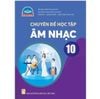 Sách Giáo Khoa Lớp 10 - Chân Trời Sáng Tạo - Chương Trình Chuẩn (Bài Học + Bài Tập)