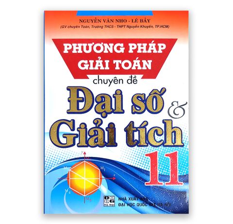 Phương Pháp Giải Toán Chuyên Đề Đại Số & Giải Tích 11