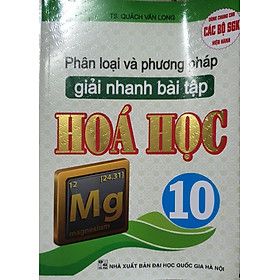 Phân Loại Và Phương Pháp Giải Nhanh Bài Tập Hóa Học lớp 10 ( Dùng Chung Cho Các Bộ SGK Hiện Hành)