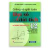 Giảng Và Giải Toán Đại Số Và Giải Tích ( Chương Trình Nâng Cao )
