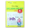 Em Tập Viết Đúng - Viết Đẹp Lớp 1 Quyển 2