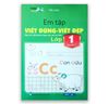 Em Tập Viết Đúng - Viết Đẹp Lớp 1 Quyển 1