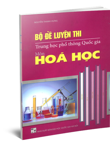 Bộ Đề Luyện Thi THPT Quốc Gia Môn Hoá Học