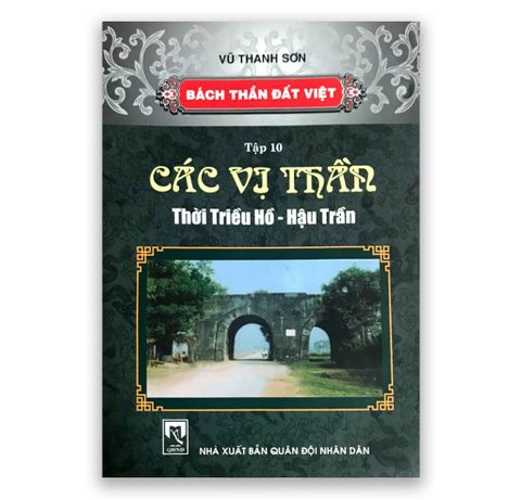 Bách Thần Đất Việt Tập 10: Các Vị Thần Thời Triều Hồ - Hậu Trần