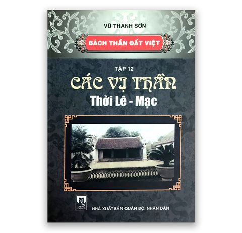 Bách Thần Đất Việt Tập 12: Các Vị Thần Thời Lê - Mạc