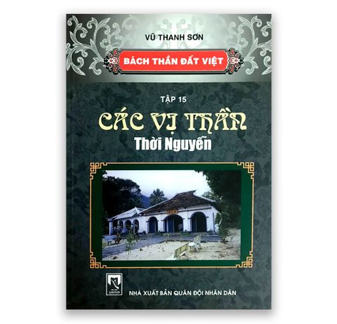 Bách Thần Đất Việt Tập 15: Các Vị Thần Thời Nguyễn