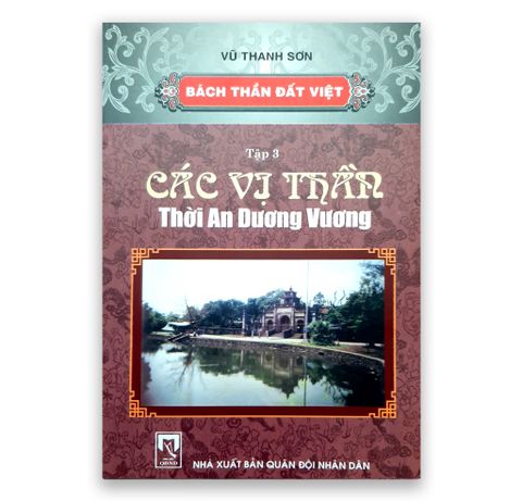 Bách Thần Đất Việt Tập 3 : Các Vị Thần Thời An Dương Vương
