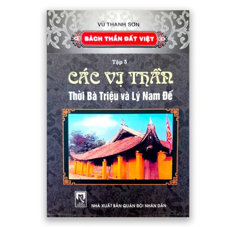 Bách Thần Đất Việt Tập 5 : Các Vị Thần Thời Bà Triệu Và Lý Nam Đế