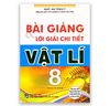 Bài Giảng & Lời Giải Chi Tiết Vật Lí 8 ( Tái Bản Lần Thứ Ba )