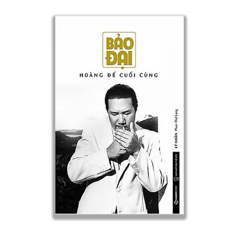 Bảo Đại - Hoàng Đế Cuối Cùng