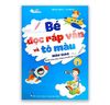 Bé Đọc Ráp Vần Và Tô Màu Mẫu Giáo - Quyển 2