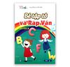 Bé Tập Tô Và Ráp Vần - Quyển B