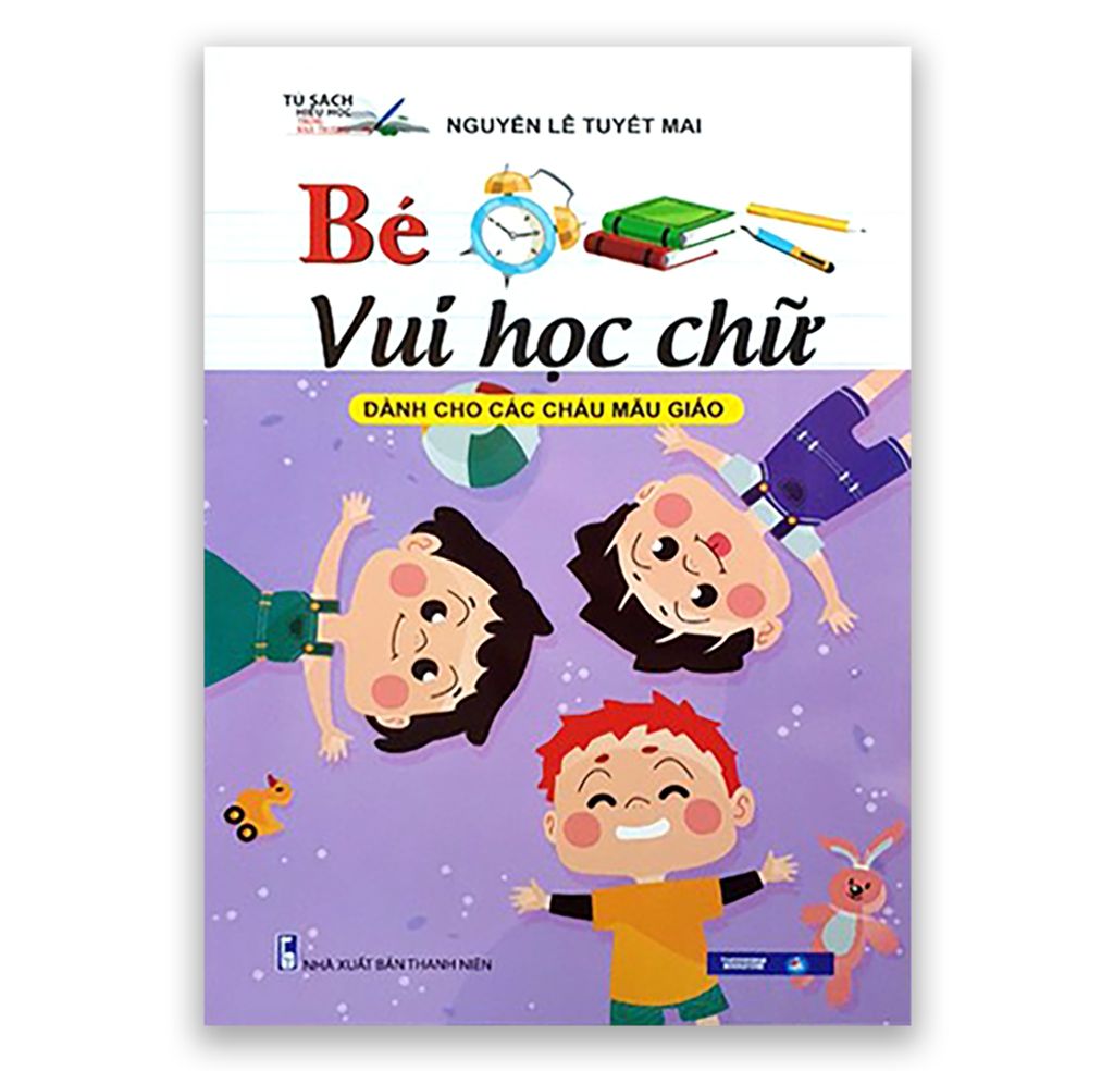 Bé Vui Học Chữ - Dành cho các cháu mẫu giáo Khám Phá Nguồn Tri Thức Bất Tận