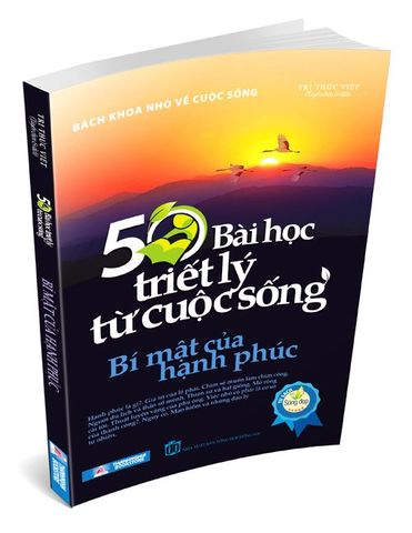 50 Bài Học Triết Lý Từ Cuộc Sống - Bí Mật Của Hạnh Phúc