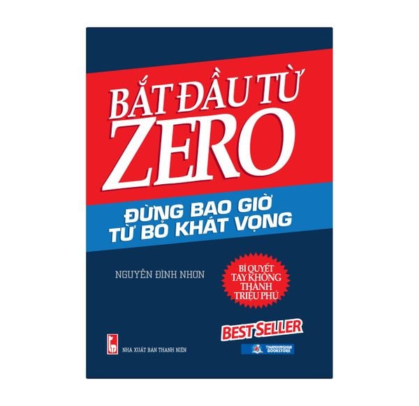 Bắt Đầu Từ Zero - Đừng Bao Giờ Từ Bỏ Khát Vọng