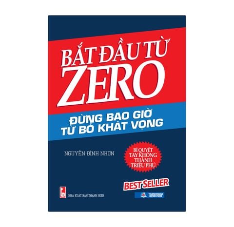 Bắt Đầu Từ Zero - Đừng Bao Giờ Từ Bỏ Khát Vọng