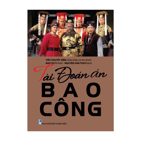 TÀI ĐOÁN ÁN BAO CÔNG (Tiểu Thuyết Diện-NXB TN) (04.06.2019)