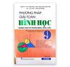 Phương Pháp Giải Toán Hình Học 9: Dùng Cho HS Trung Bình, Khá, Giỏi