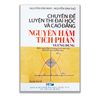 Chuyên Đề Luyện Thi Đại Học Và Cao Đẳng - Nguyên Hàm Tích Phân Và Ứng Dụng