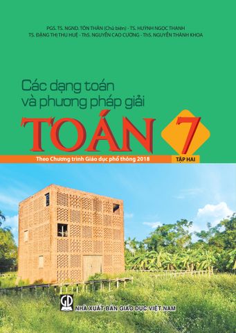 Các Dạng Toán Và Phương Pháp Giải Toán Lớp 7 - Tập 2 (Theo Chương Trình GDPT 2018)