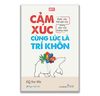 Cảm Xúc Cùng Lúc Là Trí Khôn