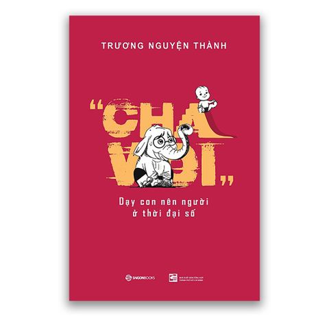 Cha Voi - Dạy Con Nên Người Ở Thời Đại Số