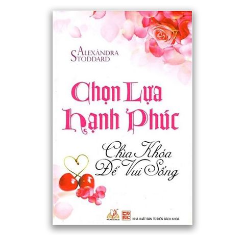 Chọn Lựa Hạnh Phúc - Chìa Khóa Để Vui Sống