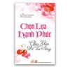 Chọn Lựa Hạnh Phúc - Chìa Khóa Để Vui Sống