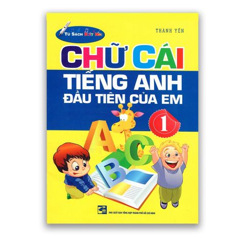 Chữ Cái Tiếng Anh Đầu Tiên Của Em - Tập 1