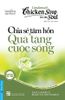 Chicken Soup For The Soul - Chia Sẽ Tâm Hồn & Quà Tặng Cuộc Sống