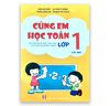 Cùng Em Học Toán Lớp 1 - Tập 1