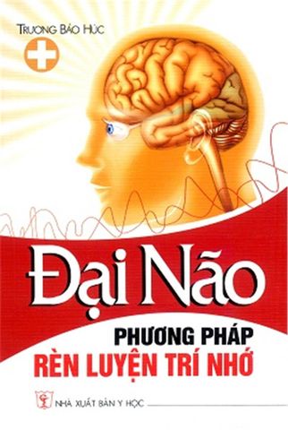 Đại Não -  Phương Pháp Rèn Luyện Trí Nhớ