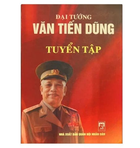 ĐẠI TƯỚNG VĂN TIẾN DŨNG TUYỂN TẬP