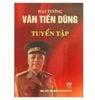 ĐẠI TƯỚNG VĂN TIẾN DŨNG TUYỂN TẬP
