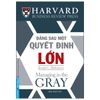 Đằng Sau Một Quyết Định Lớn - Managing in The Gray