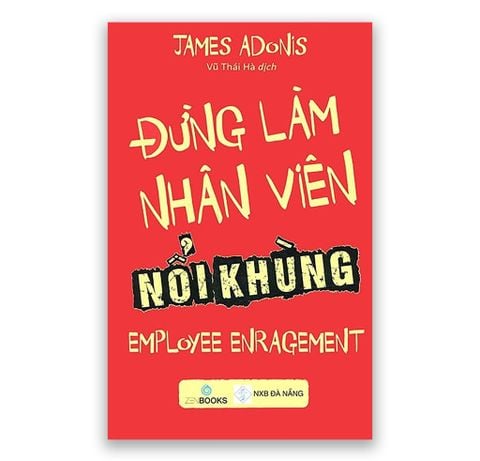 Đừng Làm Nhân Viên Nổi Khùng - James Adonis