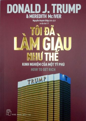 Tôi Đã Làm Giàu Như Thế - Kinh Nghiệm Của Một Tỷ Phú