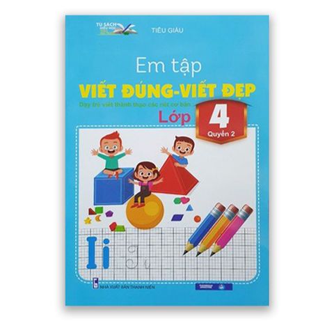 Em Tập Viết Đúng - Viết Đẹp Lớp 4 Quyển 2