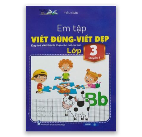 Em Tập Viết Đúng - Viết Đẹp Lớp 3 Quyển 1