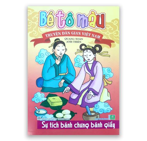 Bé Tô  Màu - Truyện Dân Gian Việt Nam - Sự Tích Bánh Chưng Bánh Giầy