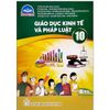 Sách Giáo Khoa Lớp 10 - Chân Trời Sáng Tạo - Chương Trình Chuẩn (Bài Học + Bài Tập)