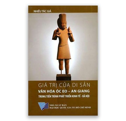 Giá Trị Của Di Sản Văn Hoá Óc Eo - An Giang