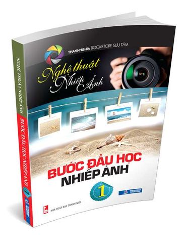 Bước Đầu Học Nhiếp Ảnh - Tập 1