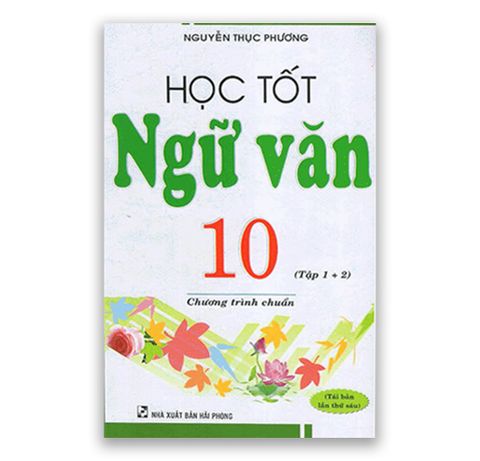 Học Tốt Ngữ Văn 10 ( Tập 1 + 2 )