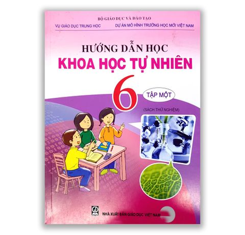 Hướng Dẫn Học Khoa Học Tự Nhiên 6 - Tập 1 (Sách Thử Nghiệm)