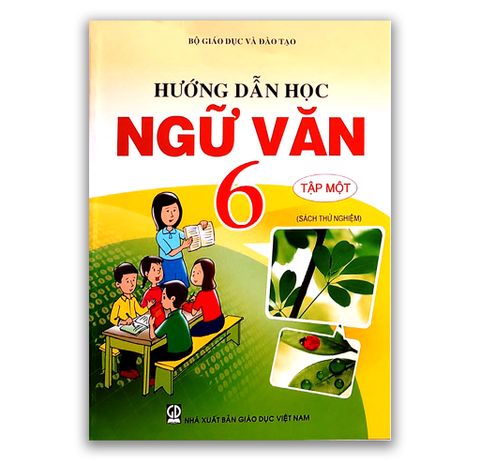 Hướng Dẫn Học Ngữ Văn 6 - Tập 2 (Sách Thử Nghiệm)