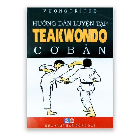 Hướng Dẫn Luyện Tập Teakwondo Cơ Bản