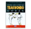 Hướng Dẫn Luyện Tập Teakwondo Cơ Bản