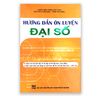 Hướng Dẫn Ôn Luyện Đại Số